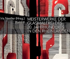 Nestler - Meisterwerke Glasmalerei 20 Jh - Bd II - Cover - 2017 - (c) Kühlen-Verlag [Ausschn]